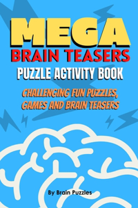 Mega Brain Teasers Puzzle Activity Book