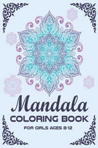 Mandala Coloring Book for Girls Ages 8-12