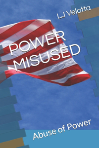 Power Misused