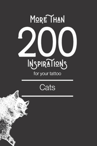 More than 200 inspirations for your tattoo - cats: In this book you'll find more than 200 cats inspirations for your future tattoo. From minimalist style to more traditional, you will find your happi