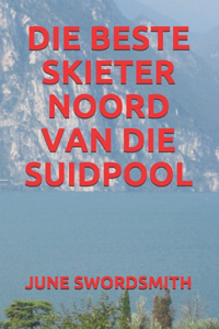 Die Beste Skieter Noord Van Die Suidpool