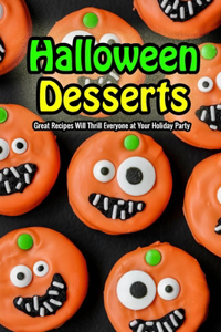 Halloween Desserts: Great Recipes Will Thrill Everyone at Your Holiday Party: Gift for Holiday