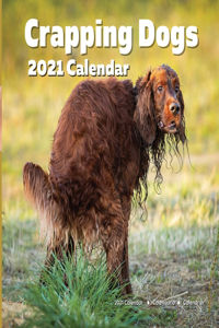 Crapping Dogs Calendar 2021