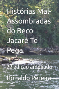 Histórias Mal-Assombradas do Beco Jacaré Te Pega