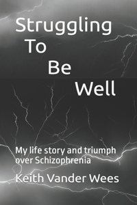 Struggling To Be Well