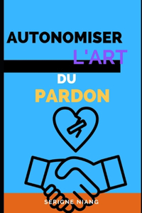 Autonomiser l'Art du Pardon