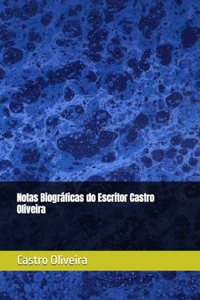 Notas Biográficas do Escritor Castro Oliveira