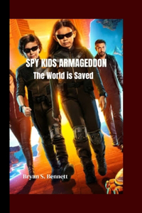 Spy Kids Armageddon: The World is Saved