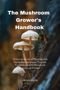 Mushroom Grower's Handbook