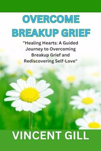 Overcome Breakup Grief