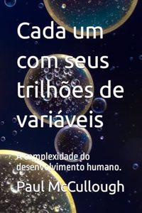 Cada um com seus trilhões de variáveis