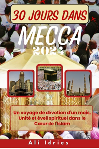 30 Jours Dans Mecca