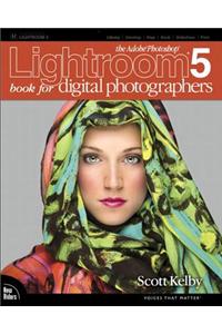 Adobe Photoshop Lightroom 5 Book for Digital Photographers, The
