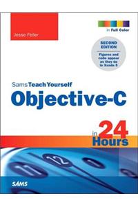 Sams Teach Yourself Objective-C in 24 Hours