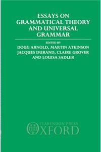 Essays on Grammatical Theory and Universal Grammar