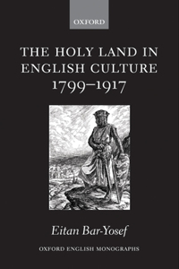 Holy Land in English Culture 1799-1917