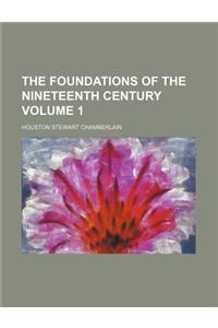 The Foundations of the Nineteenth Century Volume 1