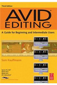 Avid Editing: A Guide for Beginning and Intermediate Users