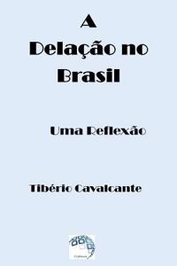 A Delação no Brasil - Uma Reflexão