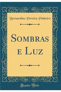 Sombras E Luz (Classic Reprint)