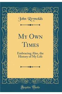 My Own Times