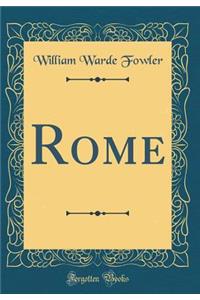 Rome (Classic Reprint)