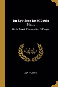 Du Système De M.Louis Blanc