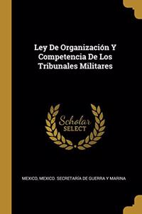 Ley De Organización Y Competencia De Los Tribunales Militares