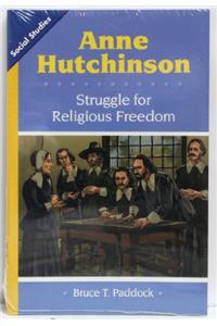 Social Studies 2013 Leveled Reader 6-Pack Grade 5 Chapter 04 On-Level: Anne Hutchinson: Struggle for Religious Freedom