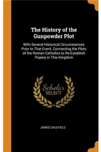 The History of the Gunpowder Plot