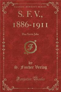 S. F. V., 1886-1911