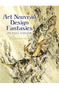 Art Nouveau Design Fantasies in Full Color