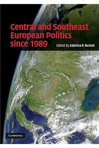 Central and Southeast European Politics since 1989