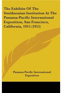 The Exhibits Of The Smithsonian Institution At The Panama-Pacific International Exposition, San Francisco, California, 1915 (1915)