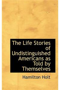 The Life Stories of Undistinguished Americans as Told by Themselves