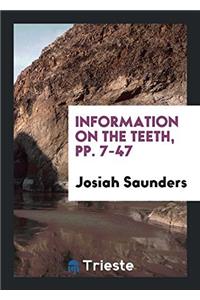 Information on the teeth, pp. 7-47