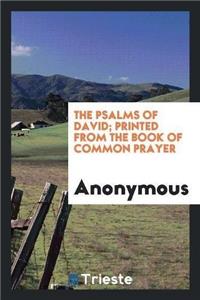 Psalms of David; Printed from the Book of Common Prayer