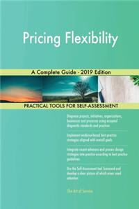 Pricing Flexibility A Complete Guide - 2019 Edition