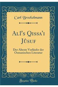AlÃ®'s Qissa'i JÃ»suf: Der Ã?lteste VorlÃ¤ufer Der Osmanischen Literatur (Classic Reprint)