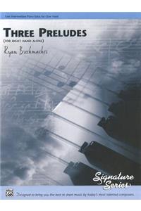Three Preludes (for right hand alone)