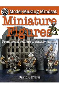 Miniature Figures: From Model Soldiers to Fantasy Gaming