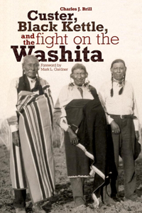 Custer, Black Kettle, and The Fight on the Washita