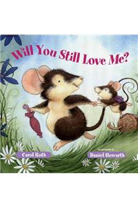 Will You Still Love Me