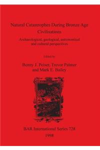 Natural Catastrophes During Bronze Age Civilisations