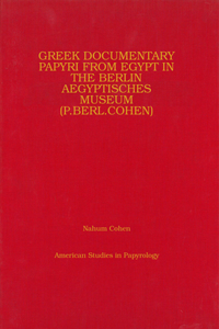 Greek Documentary Papyri from Egypt in the Berlin Aegyptisches Museum (P.Berl.Cohen): Volume 44