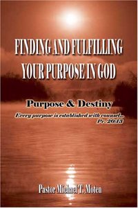 Finding And Fulfilling Your Purpose In God