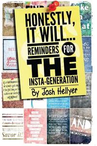 Honestly, It Will: Reminders for the Insta-Generation (B&W version)