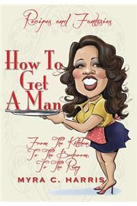 How to Get a Man