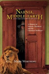 Narnia, Middle-Earth and the Kingdom of God