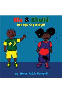 Nia & Khalid Bye Bye Cry Baby